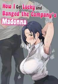 How I Got Lucky And Banged The Company's Madonna hentai 封面